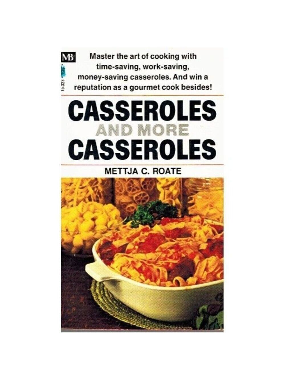 CASSEROLES AND MORE CASSEROLES Roate, Mettja Cappon 1970